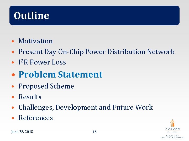 Outline • Motivation • Present Day On-Chip Power Distribution Network • I 2 R