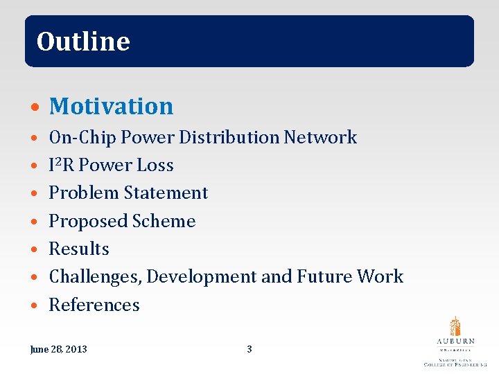Outline • Motivation • • On-Chip Power Distribution Network I 2 R Power Loss