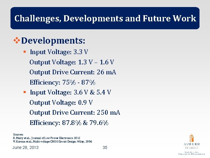 Challenges, Developments and Future Work v. Developments: § Input Voltage: 3. 3 V Output