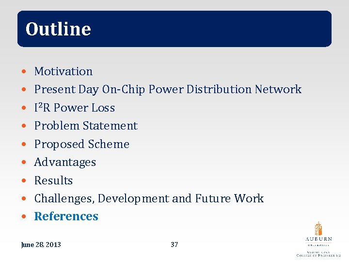 Outline • • • Motivation Present Day On-Chip Power Distribution Network I 2 R