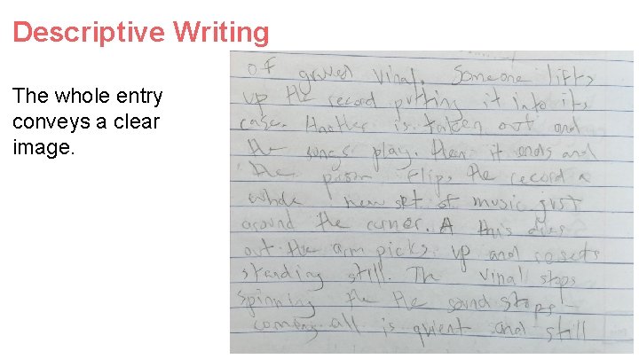 Descriptive Writing The whole entry conveys a clear image. 