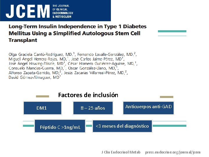 Factores de inclusión DM 1 Péptido C >1 ng/m. L 8 – 25 años