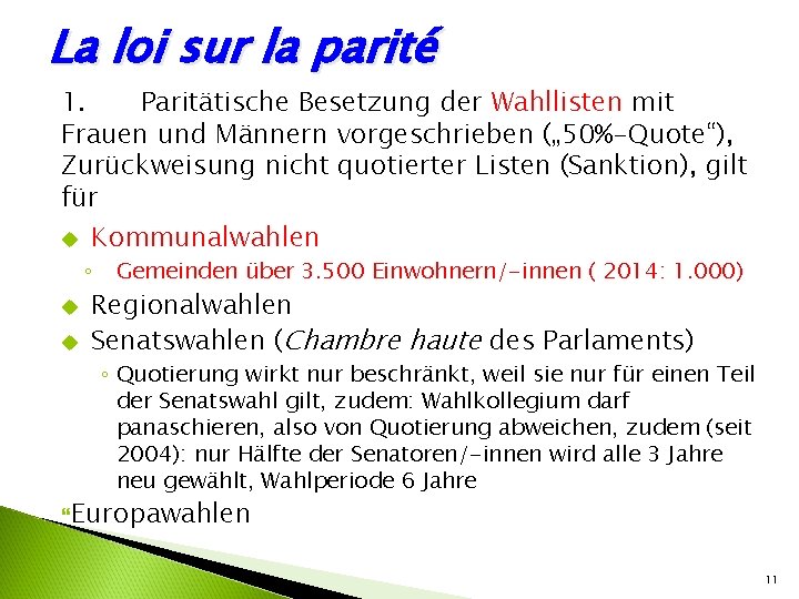 La loi sur la parité 1. Paritätische Besetzung der Wahllisten mit Frauen und Männern