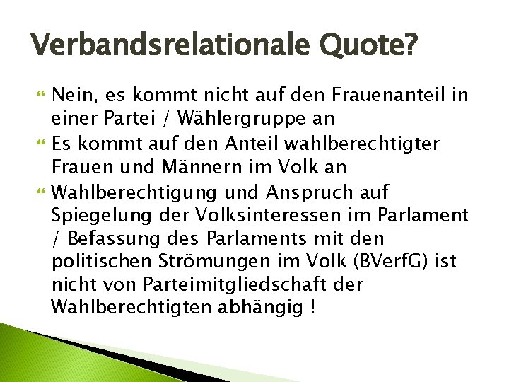 Verbandsrelationale Quote? Nein, es kommt nicht auf den Frauenanteil in einer Partei / Wählergruppe