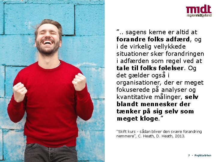 ”. . sagens kerne er altid at forandre folks adfærd, og i de virkelig