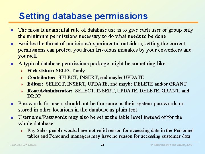 Setting database permissions n n n The most fundamental rule of database use is