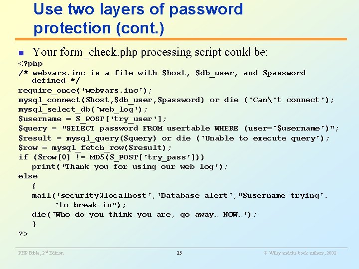 Use two layers of password protection (cont. ) n Your form_check. php processing script