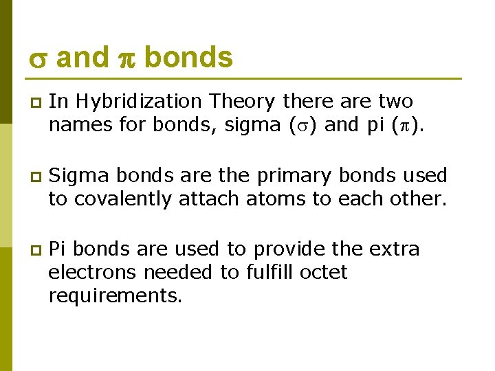  and bonds p In Hybridization Theory there are two names for bonds, sigma