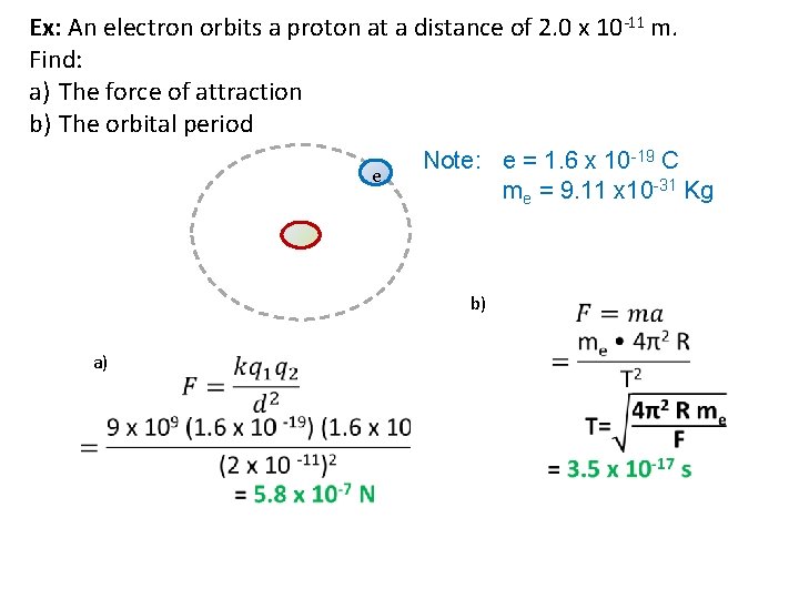 Ex: An electron orbits a proton at a distance of 2. 0 x 10