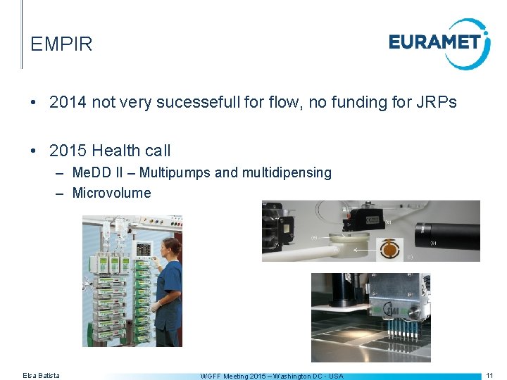 EMPIR • 2014 not very sucessefull for flow, no funding for JRPs • 2015