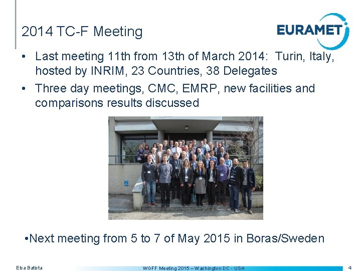 2014 TC-F Meeting • Last meeting 11 th from 13 th of March 2014: