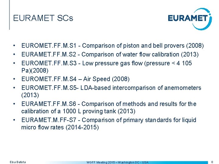 EURAMET SCs • EUROMET. FF. M. S 1 - Comparison of piston and bell