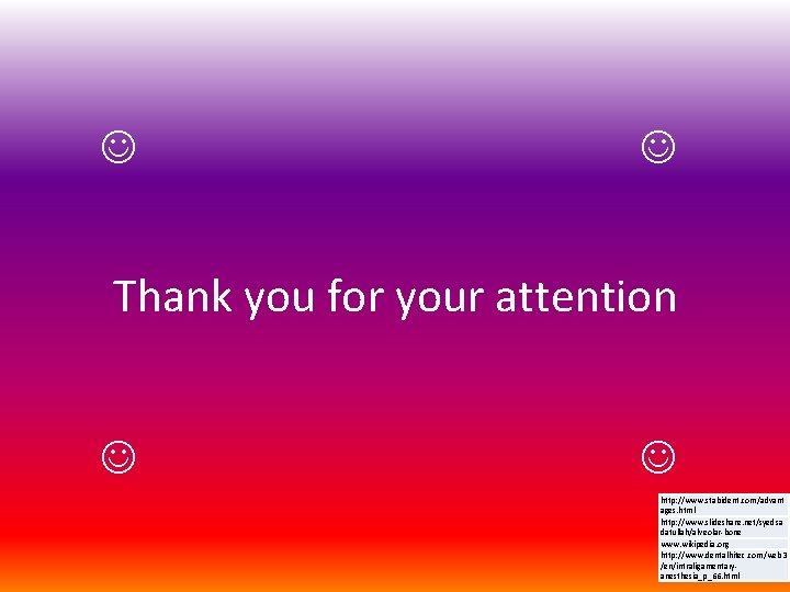  Thank you for your attention http: //www. stabident. com/advant ages. html http: //www.