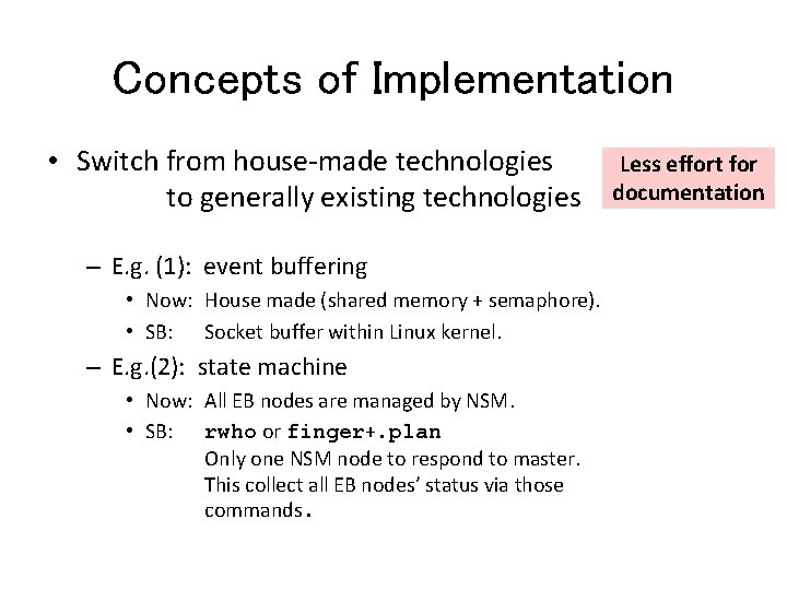 Concepts of Implementation • Switch from house-made technologies to generally existing technologies – E.