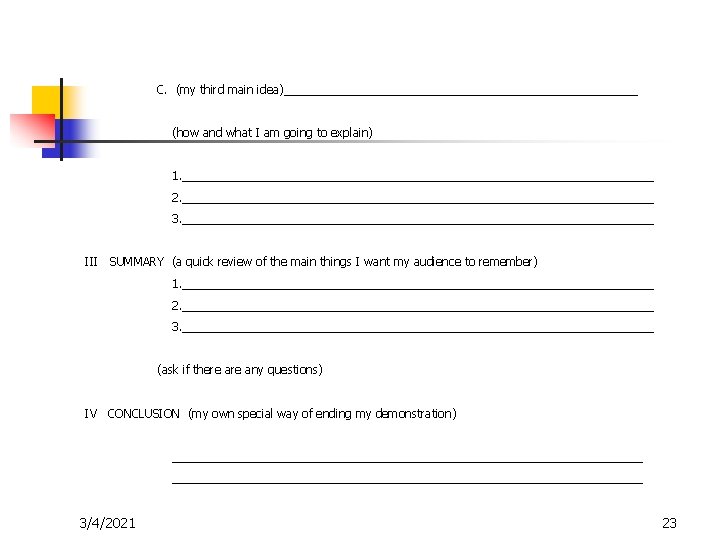 C. (my third main idea)___________________________ (how and what I am going to explain) 1.