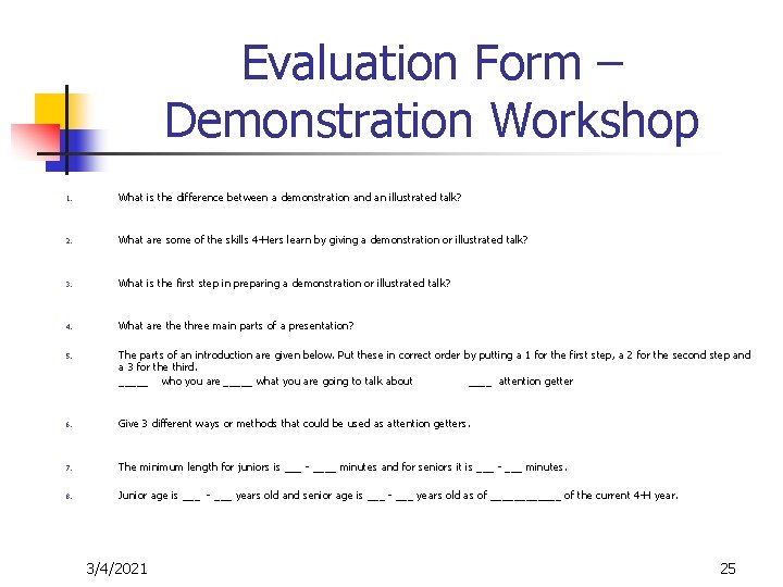 Evaluation Form – Demonstration Workshop 1. What is the difference between a demonstration and