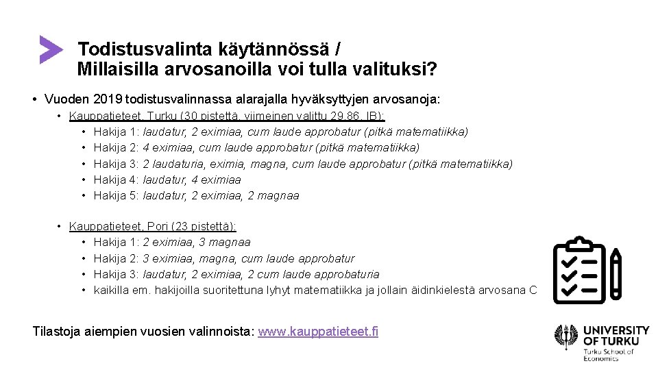 Todistusvalinta käytännössä / Millaisilla arvosanoilla voi tulla valituksi? • Vuoden 2019 todistusvalinnassa alarajalla hyväksyttyjen