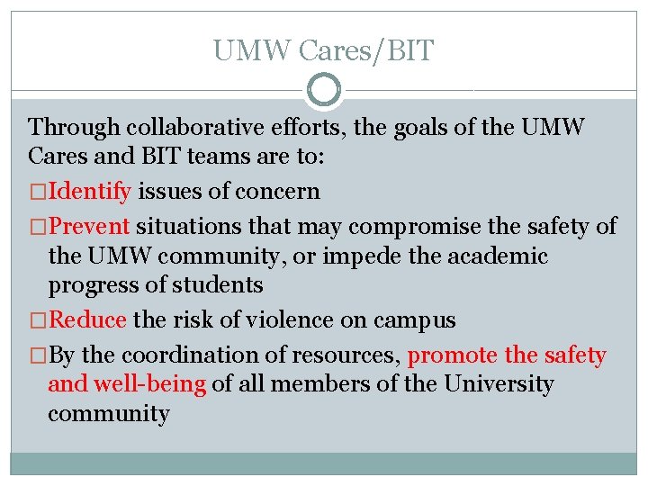 UMW Cares/BIT Through collaborative efforts, the goals of the UMW Cares and BIT teams