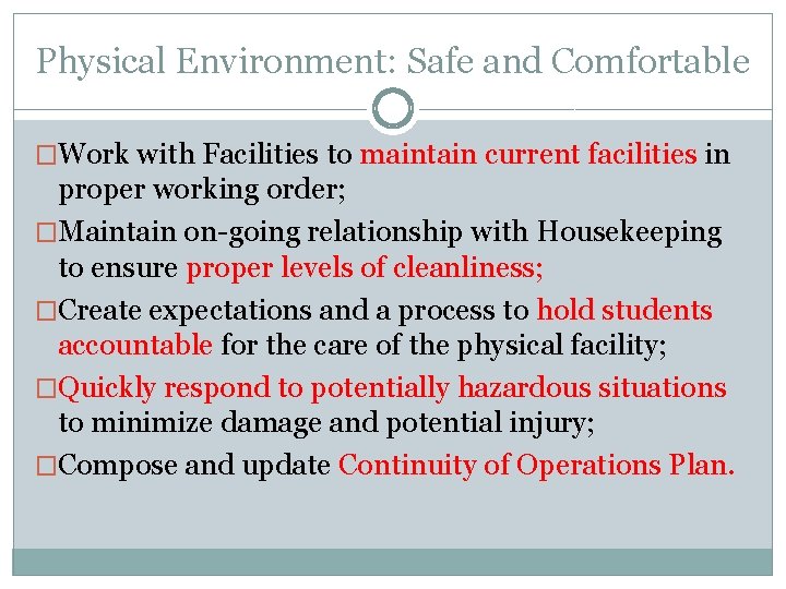 Physical Environment: Safe and Comfortable �Work with Facilities to maintain current facilities in proper