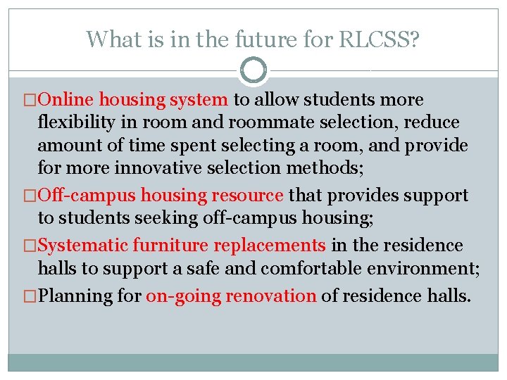 What is in the future for RLCSS? �Online housing system to allow students more