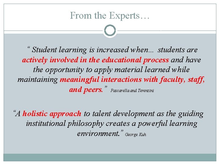 From the Experts… “ Student learning is increased when… students are actively involved in