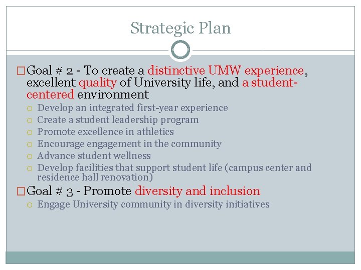 Strategic Plan �Goal # 2 - To create a distinctive UMW experience, excellent quality