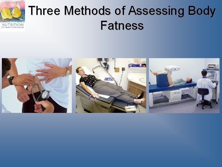 Three Methods of Assessing Body Fatness 