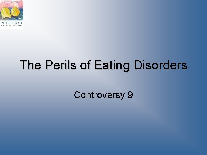 The Perils of Eating Disorders Controversy 9 