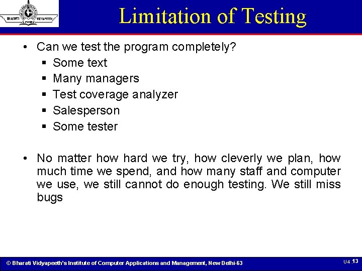 Limitation of Testing • Can we test the program completely? § Some text §