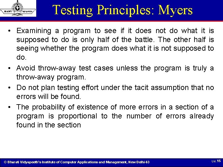 Testing Principles: Myers • Examining a program to see if it does not do