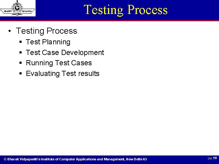 Testing Process • Testing Process § § Test Planning Test Case Development Running Test