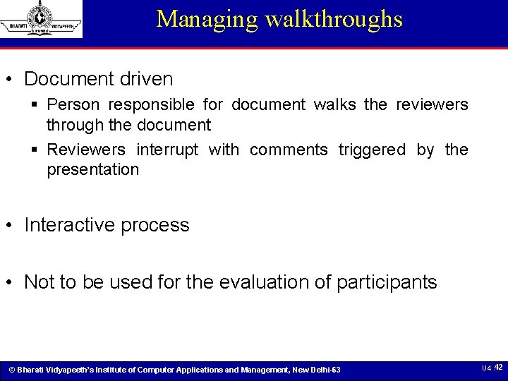 Managing walkthroughs • Document driven § Person responsible for document walks the reviewers through