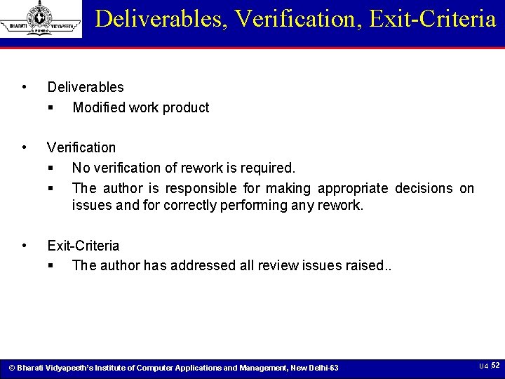 Deliverables, Verification, Exit-Criteria • Deliverables § Modified work product • Verification § No verification