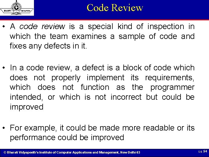 Code Review • A code review is a special kind of inspection in which