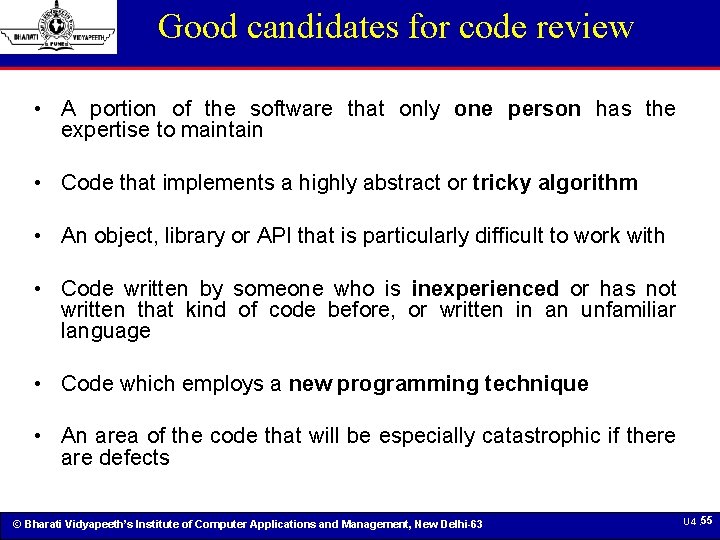 Good candidates for code review • A portion of the software that only one