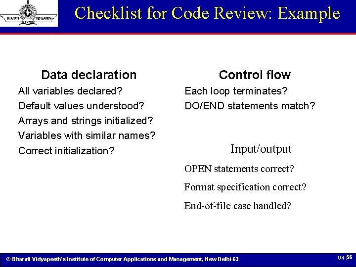 Checklist for Code Review: Example Data declaration All variables declared? Default values understood? Arrays