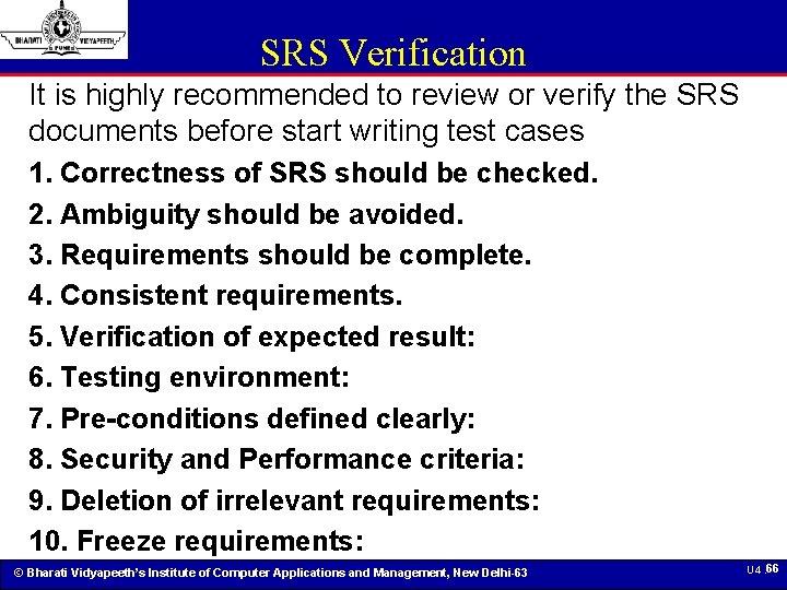 SRS Verification It is highly recommended to review or verify the SRS documents before