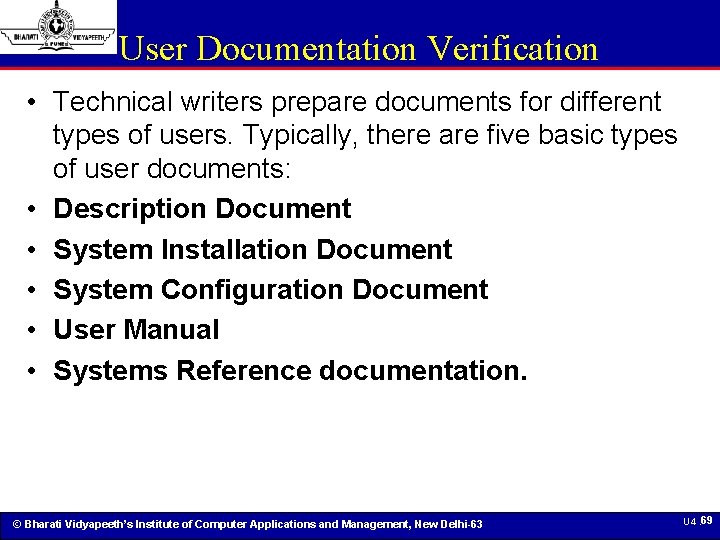 User Documentation Verification • Technical writers prepare documents for different types of users. Typically,