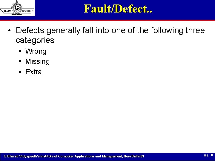 Fault/Defect. . • Defects generally fall into one of the following three categories §