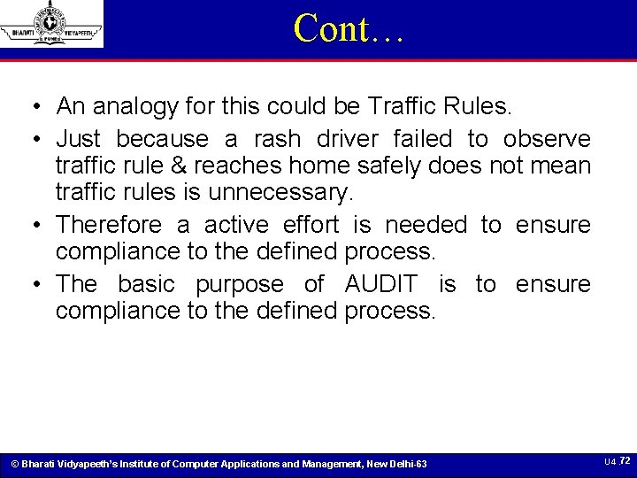 Cont… • An analogy for this could be Traffic Rules. • Just because a