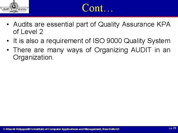 Cont… • Audits are essential part of Quality Assurance KPA of Level 2 •