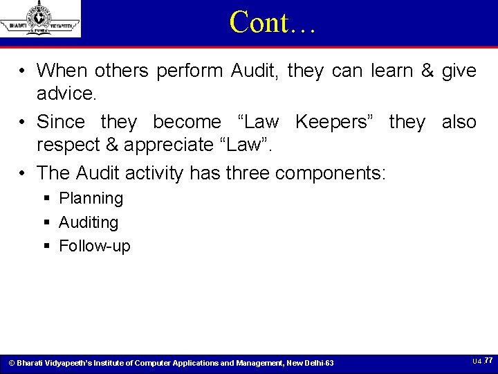 Cont… • When others perform Audit, they can learn & give advice. • Since