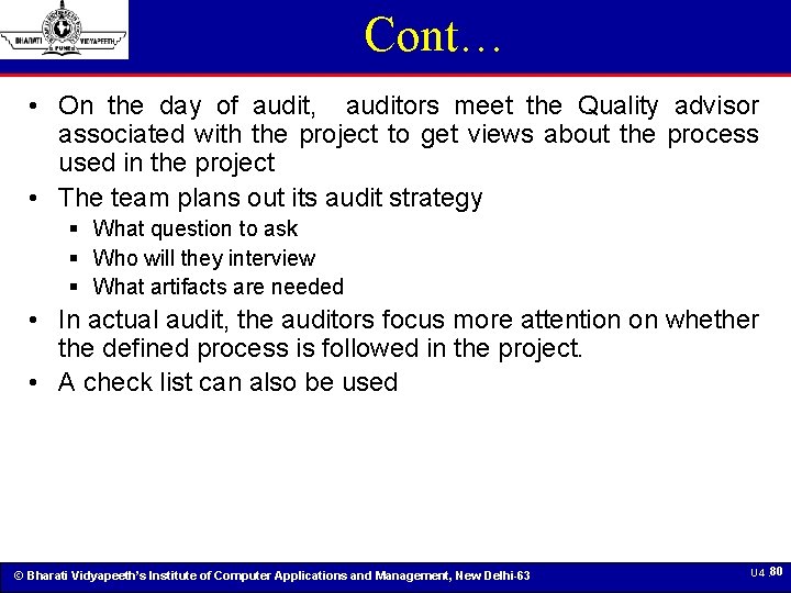 Cont… • On the day of audit, auditors meet the Quality advisor associated with