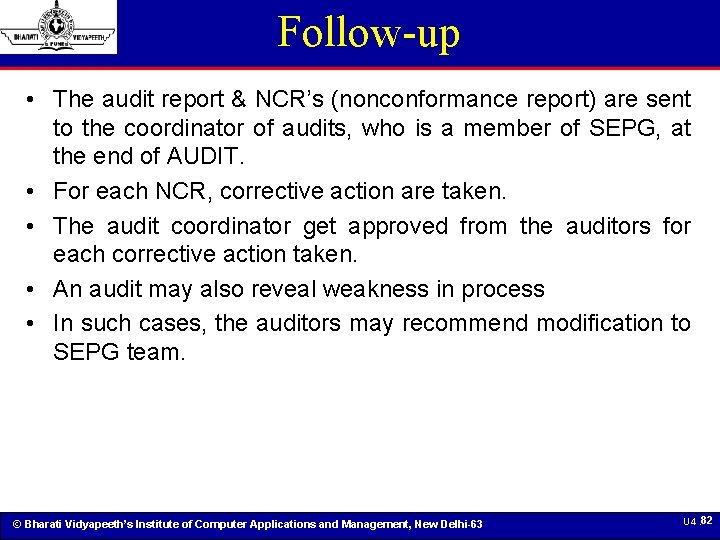 Follow-up • The audit report & NCR’s (nonconformance report) are sent to the coordinator