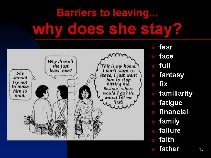 Barriers to leaving. . . why does she stay? n n n fear face