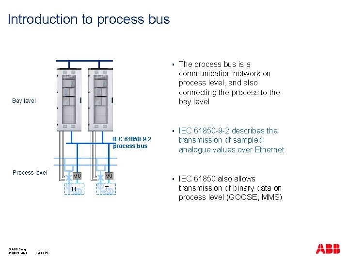 Introduction to process bus § The process bus is a communication network on process