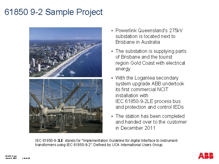 61850 9 -2 Sample Project § Powerlink Queensland’s 275 k. V substation is located