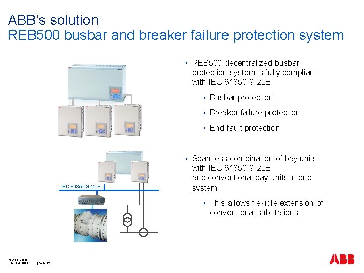 ABB’s solution REB 500 busbar and breaker failure protection system § § IEC 61850
