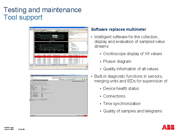 Testing and maintenance Tool support Software replaces multimeter § § © ABB Group March