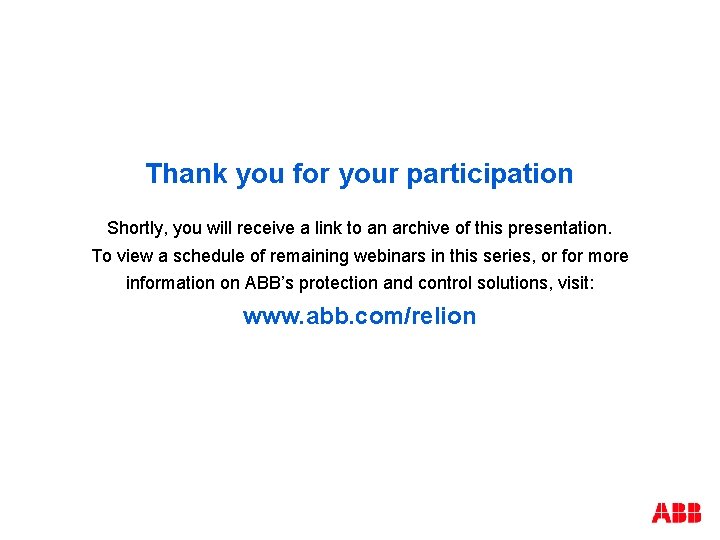 Thank you for your participation Shortly, you will receive a link to an archive